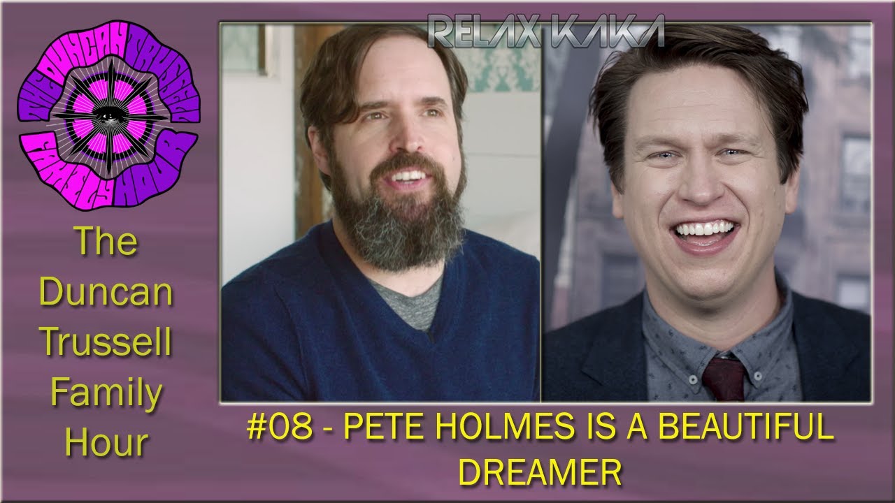 DTFH #08 - PETE HOLMES IS A BEAUTIFUL DREAMER