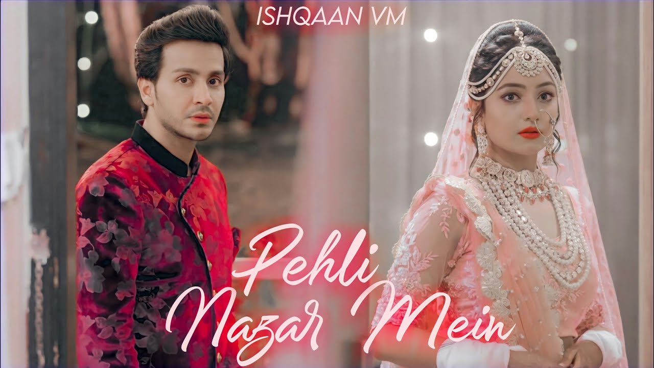 ISHQAAN VM | Pehli Nazar Mein
