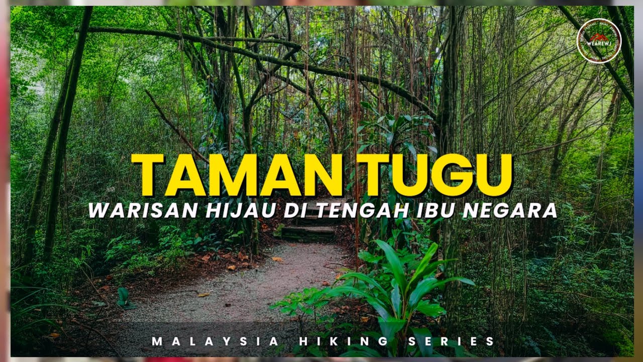 ⛰️#105 - TAMAN TUGU | Warisan Hijau Di Tengah Ibu Negara | MALAYSIA HIKING #34