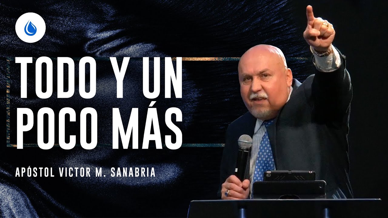 12-06-20 - Todo Y Un Poco Más - Apóstol Victor M. Sanabria