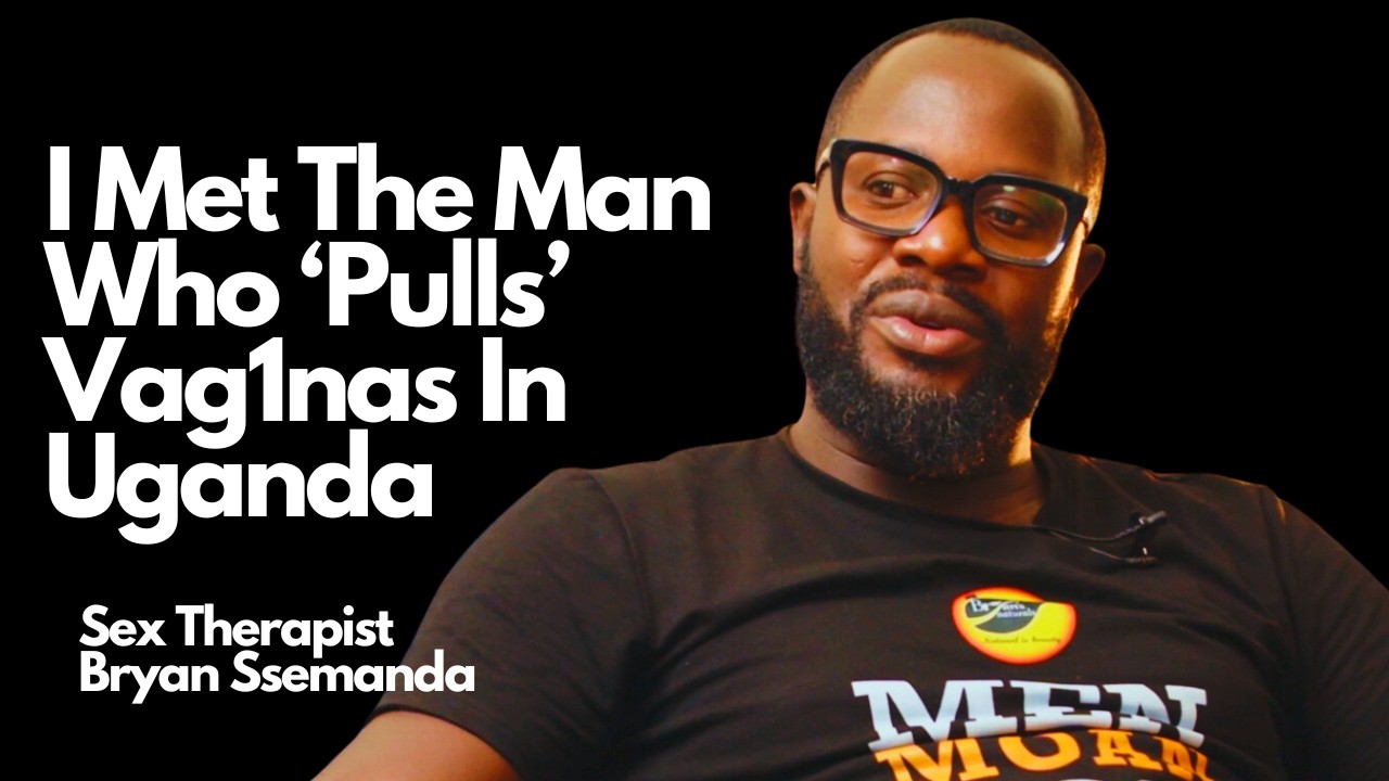 #1Ugandan Sexologist Explains The Popular Culture of 'Vagina  Pulling