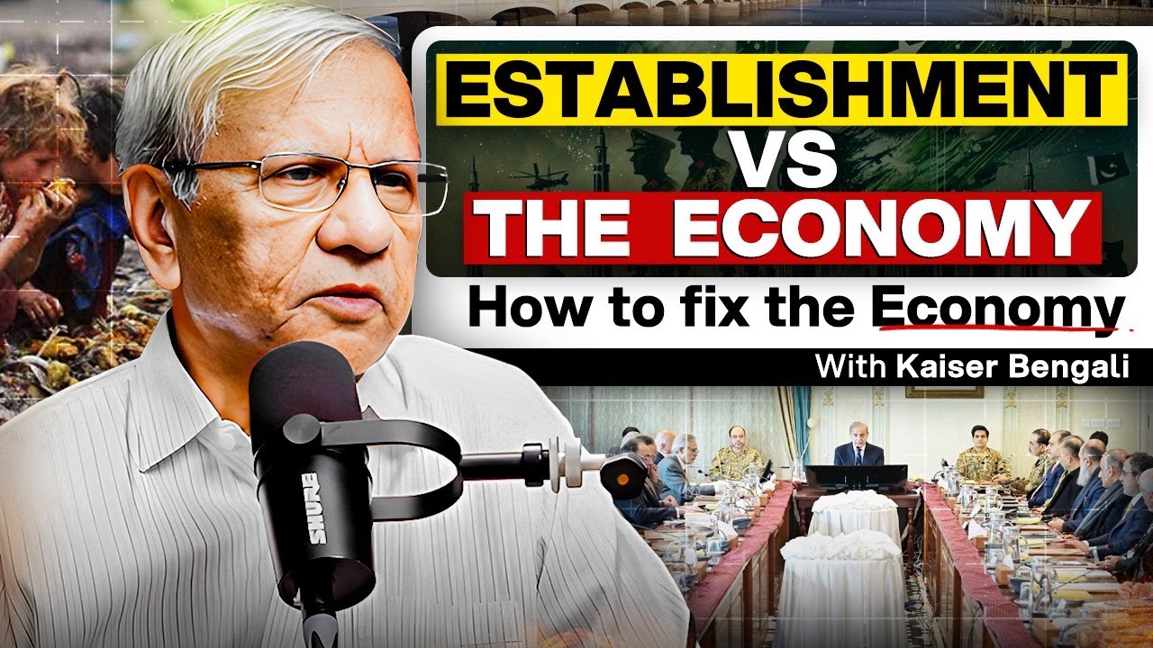 Establishment vs The Economy - How to fix Pakistan's Economy - Dr. Kaiser Bengali - #TPE 437