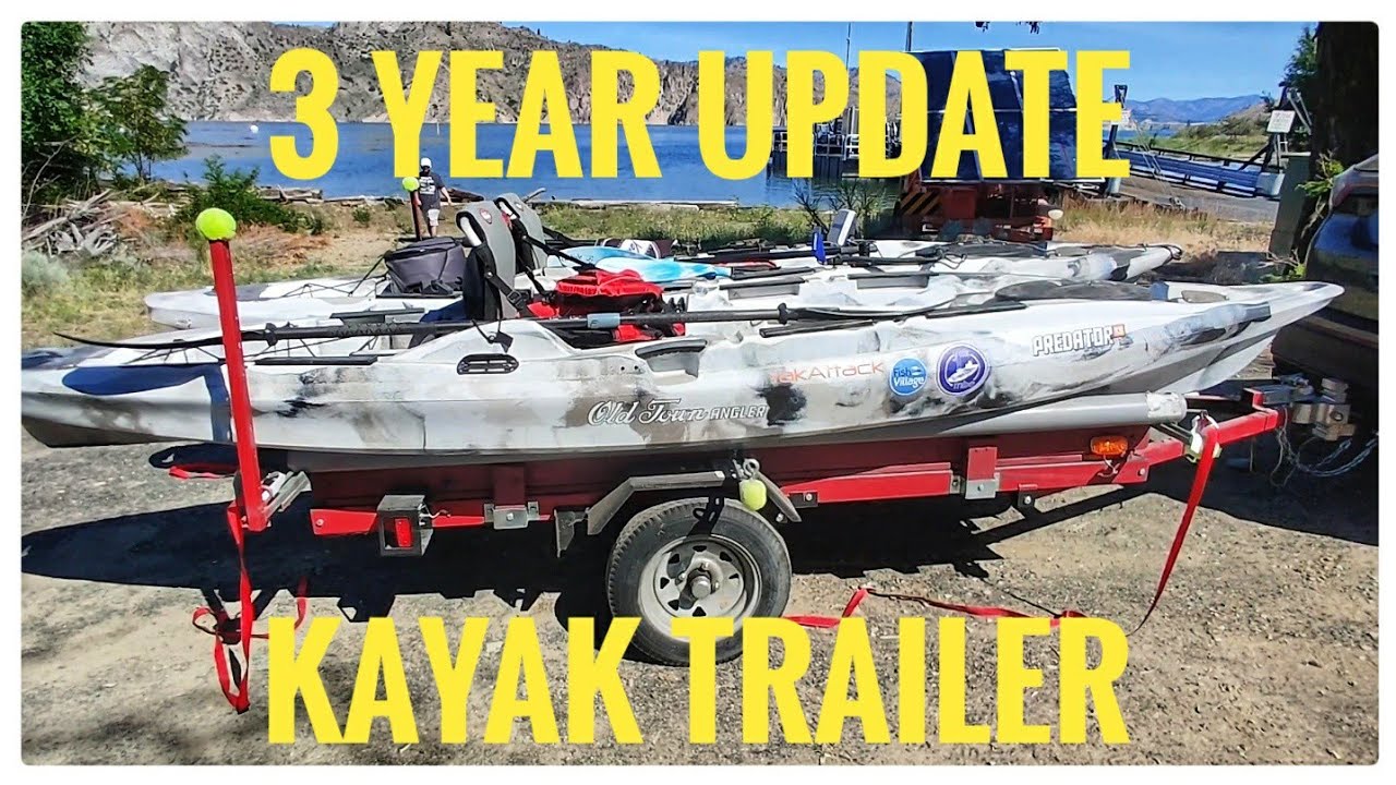3 YEAR KAYAK TRAILER UPDATE 2020