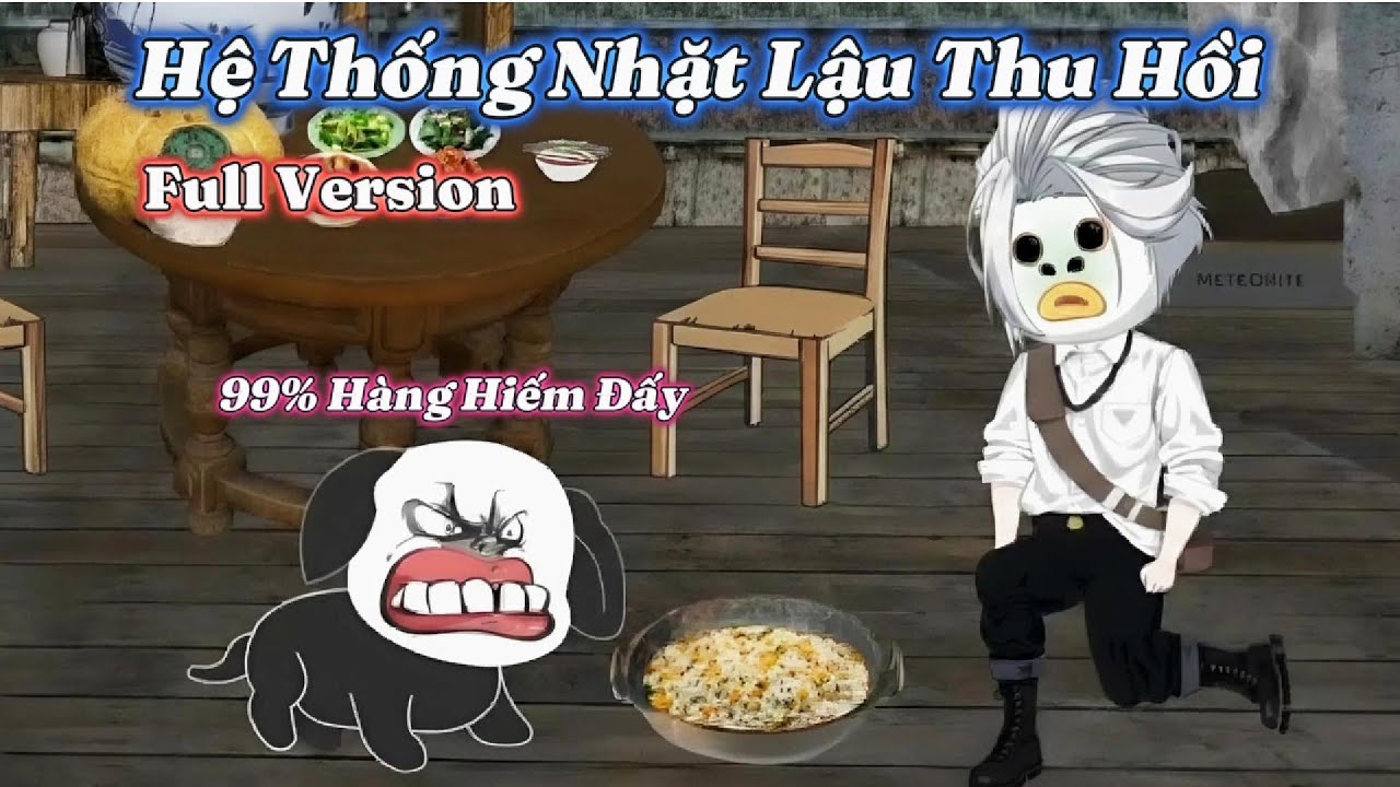 Full Version | Hệ Thống Nhặt Lậu Thu Hồi - 99% Hàng Hiếm Đấy | Người Xa Lạ Vietsub
