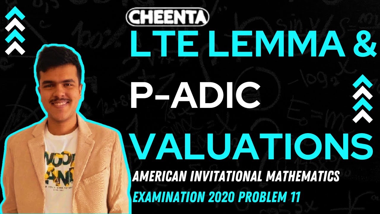 LTE Lemma & P-adic Valuations | AIME 2020 | Problem 11 | Cheenta