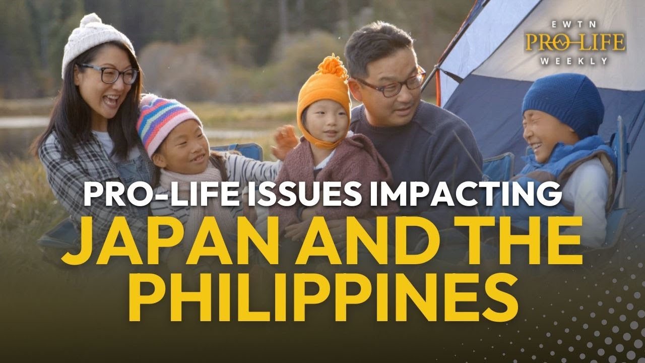 Pro-Life Issues Impacting Japan and the Philippines | EWTN Pro-Life Weekly