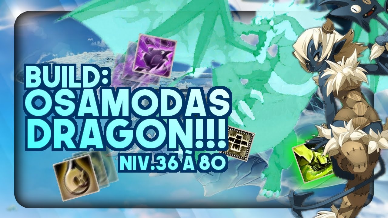 🐲Build: OSAMODAS forme DRACONIQUE pour BAS-LEVEL (lvl.36 à 80) - Wakfu (Build/Guide)