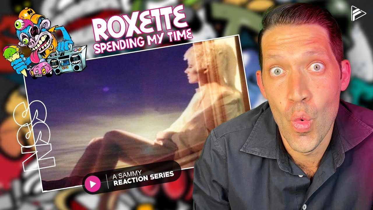 LET'S BEGIN!! Roxette – Spending My Time (Reaction) (NSS Series 5)