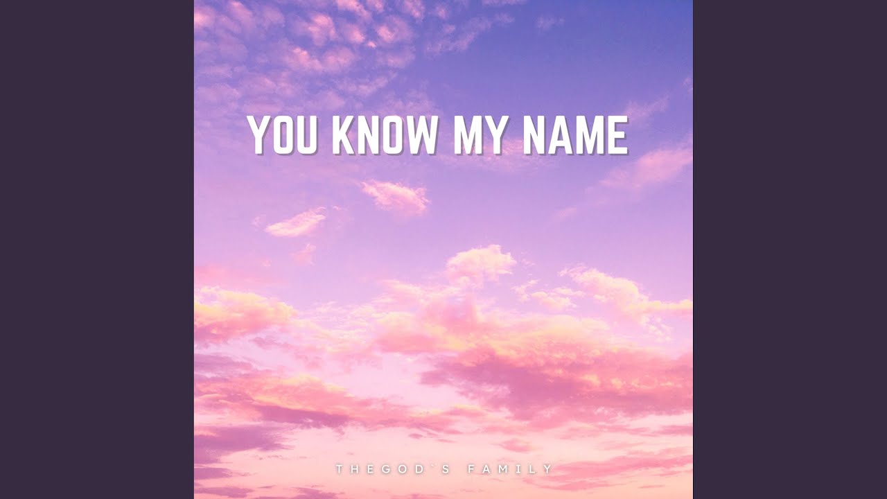 You Know My Name