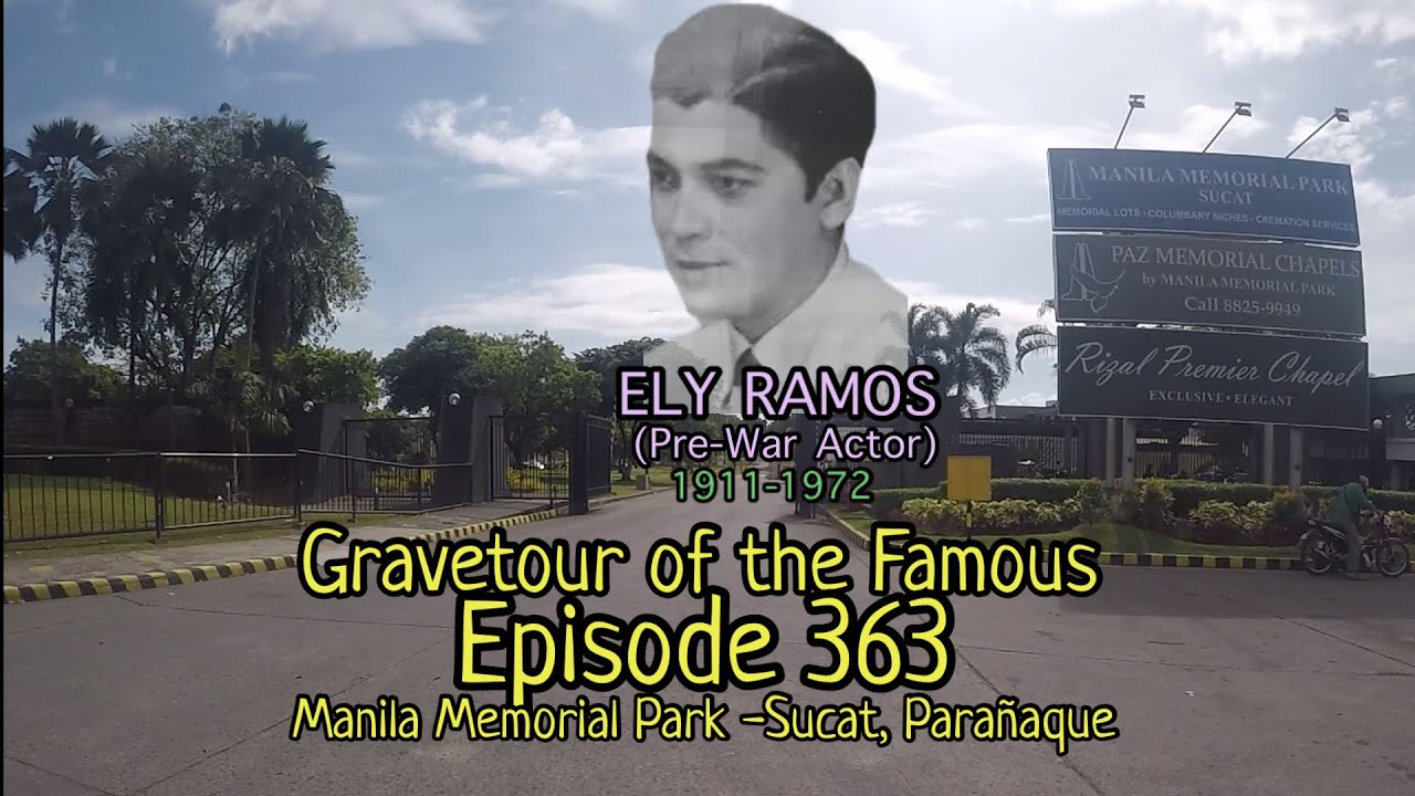 Gravetour of the Famous E363 | Ely Ramos (Pre-war actor) | Manila Memorial Park -Paranaque
