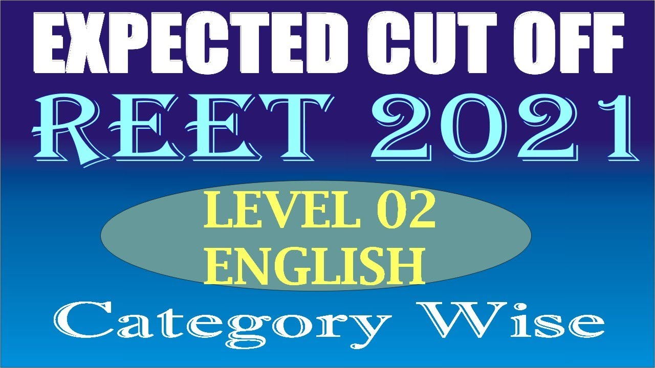 REET 2021 LEVEL 2 Expected Cut Off || REET Level 2 ENGLISH Expected Cut Off Category Wise