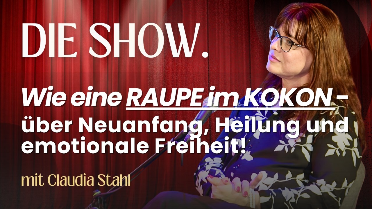 Wie eine RAUPE im KOKON - über Neuanfang, Heilung und emotionale Freiheit!