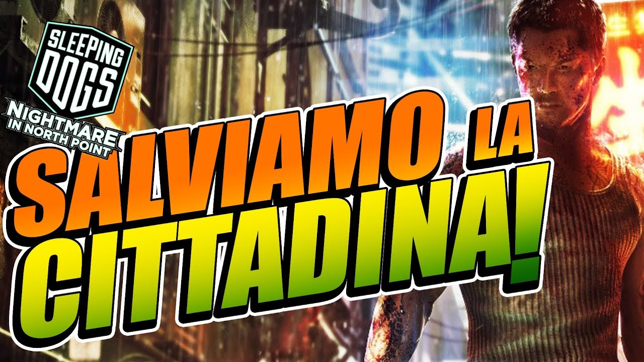SLEEPING DOGS: SALVIAMO LA CITTADINA!