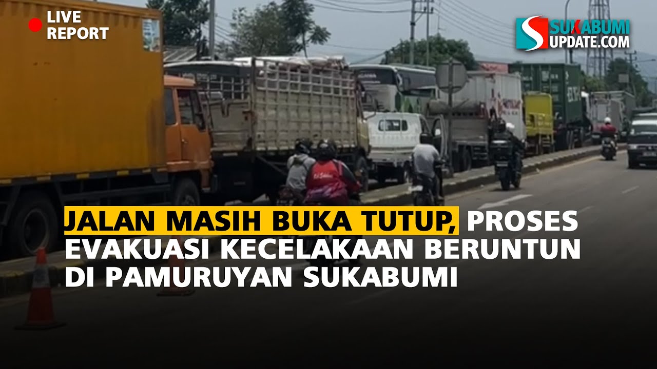 Roads Still Open and Closed, Evacuation Process Continues Following Accidents in Pamuruyan Sukabumi