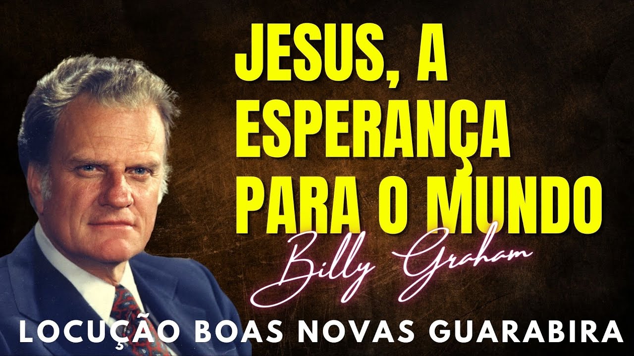 Billy Graham Clássicos - JESUS, A ESPERANÇA PARA O MUNDO. Dublado em Português.