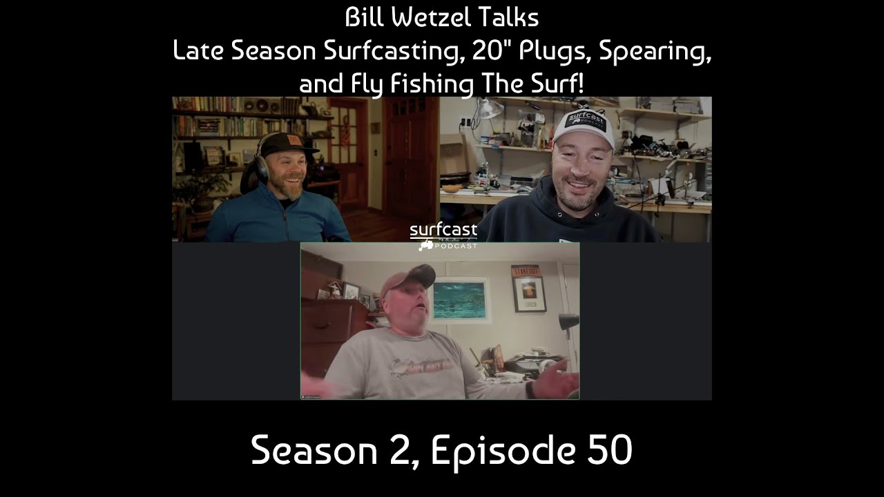 S2 E50 | Bill Wetzel Talks Late Season Surfcasting, 20