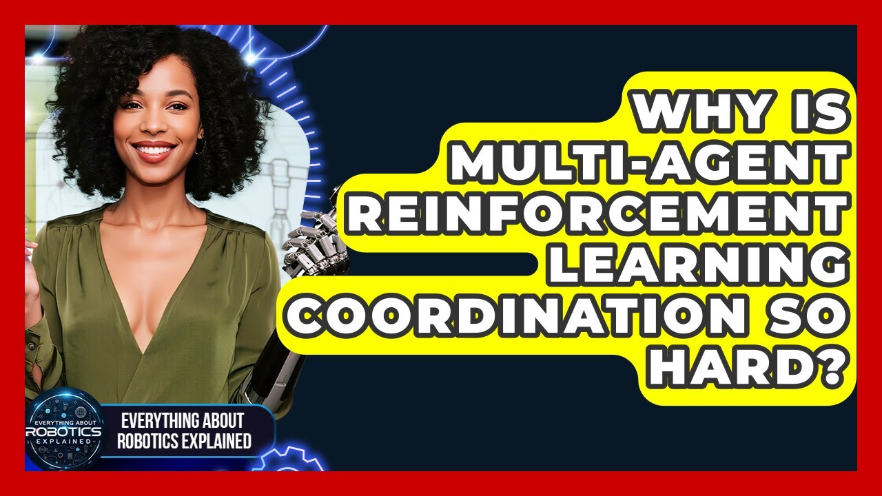 Why Is Multi-agent Reinforcement Learning Coordination So Hard?