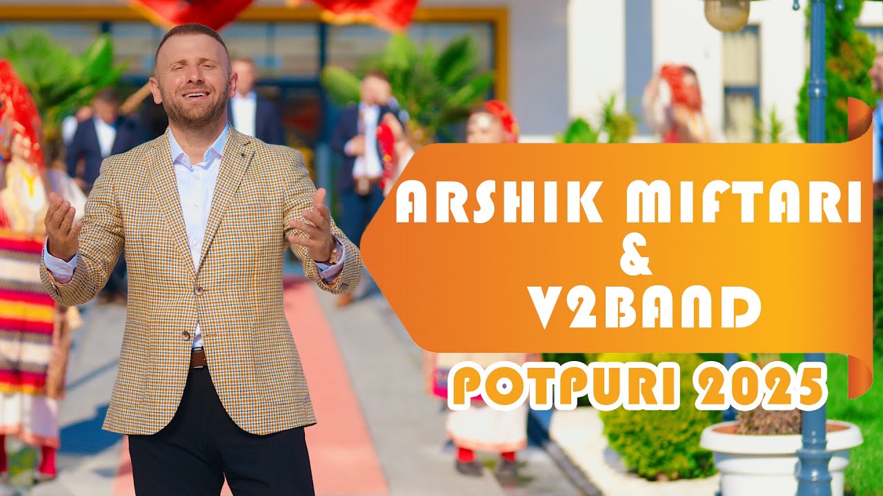 Arshik Miftari & V2 - Potpuri 2025