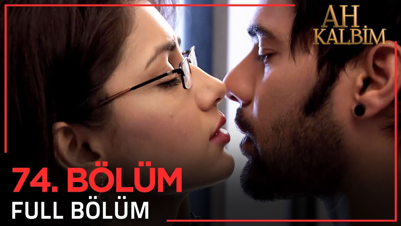 Ah Kalbim 74. Bölüm (Uzun Versiyon)