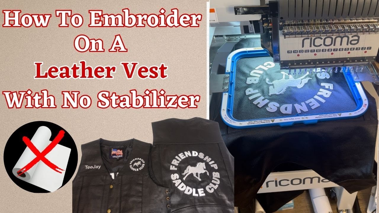 How To Embroider on a Leather Vest With No Stabilizer On my Ricoma MT1501 (Full Tutorial)
