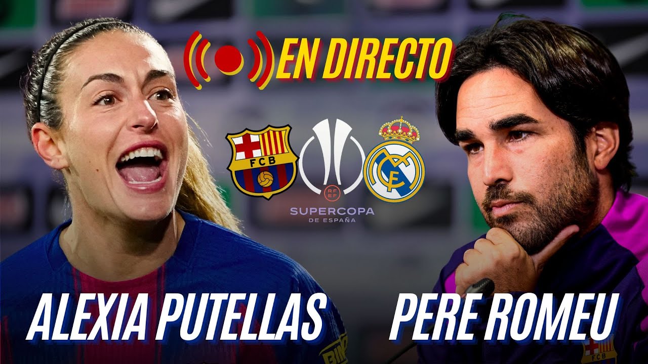 🔴 BARÇA EN DIRECTO: Rueda de prensa de ALEXIA PUTELLAS y PERE ROMEU previa a la FINAL de SUPERCOPA