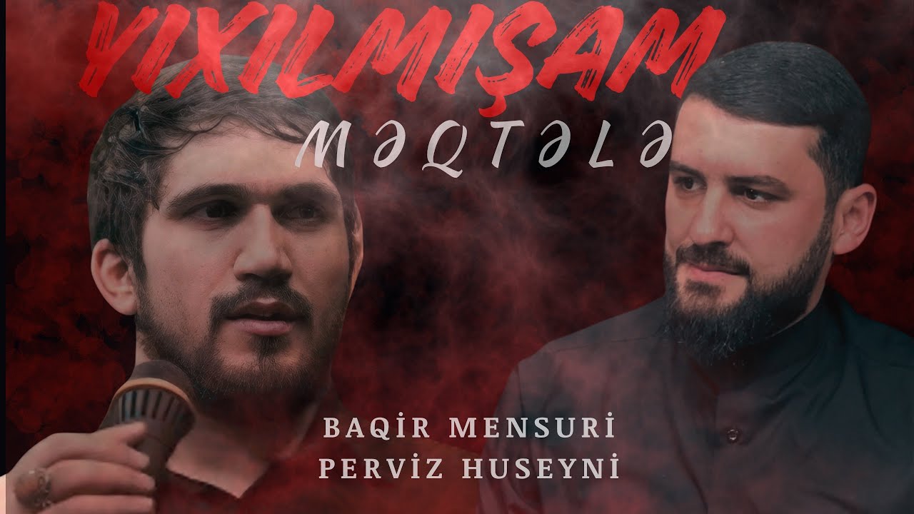 Baqir Mensuri - Perviz Huseyni - Yixilmisam Meqtele | Yeni Mersiyye | Meherrem 2025 |