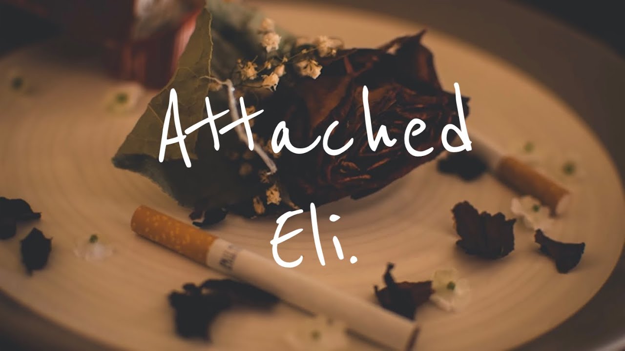 Eli. - Attached (Lyrics)
