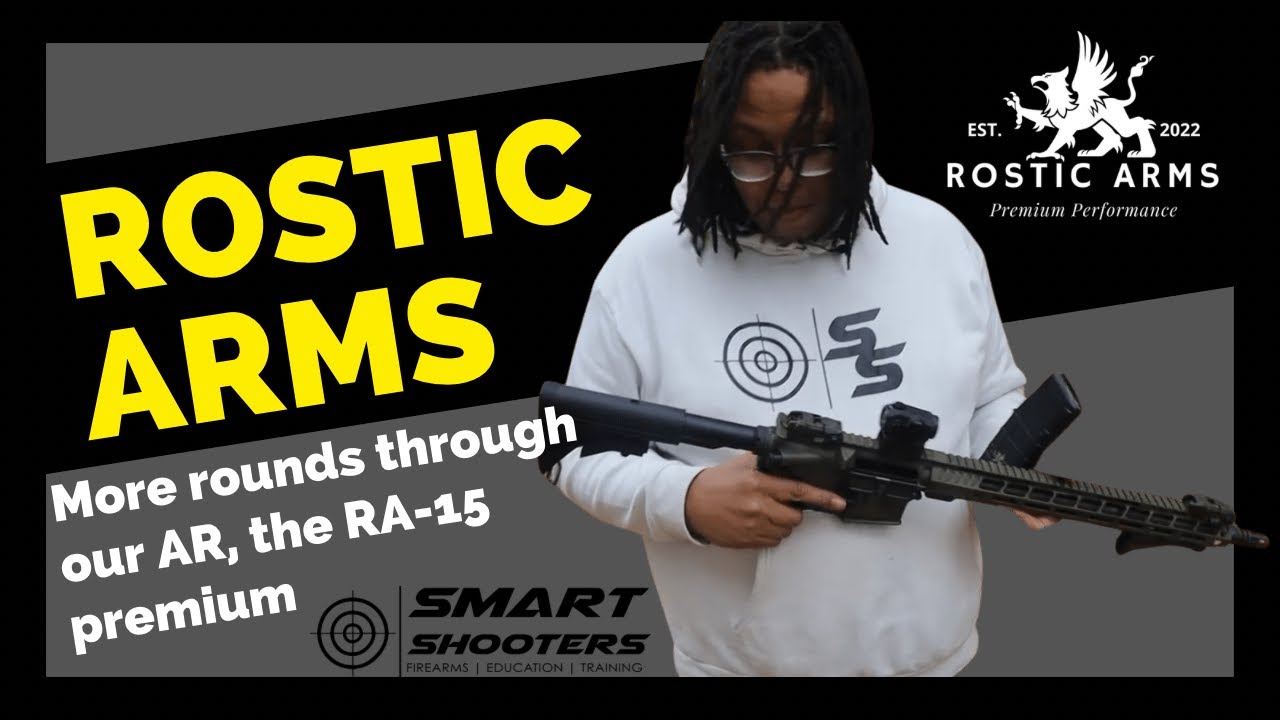 Rostic Arms | More Rounds Through The RA-15