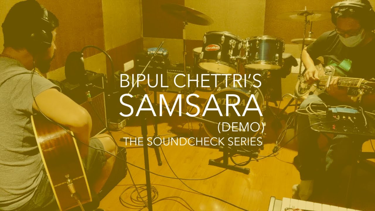 Bipul Chettri - Samsara (Demo), with Pranai Gurung (The Soundcheck Series)