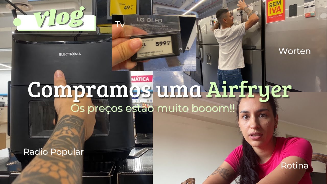 Preços REAIS de eletrodomésticos em Portugal – e sim, compramos nossa Airfryer + Rotina em Portugal