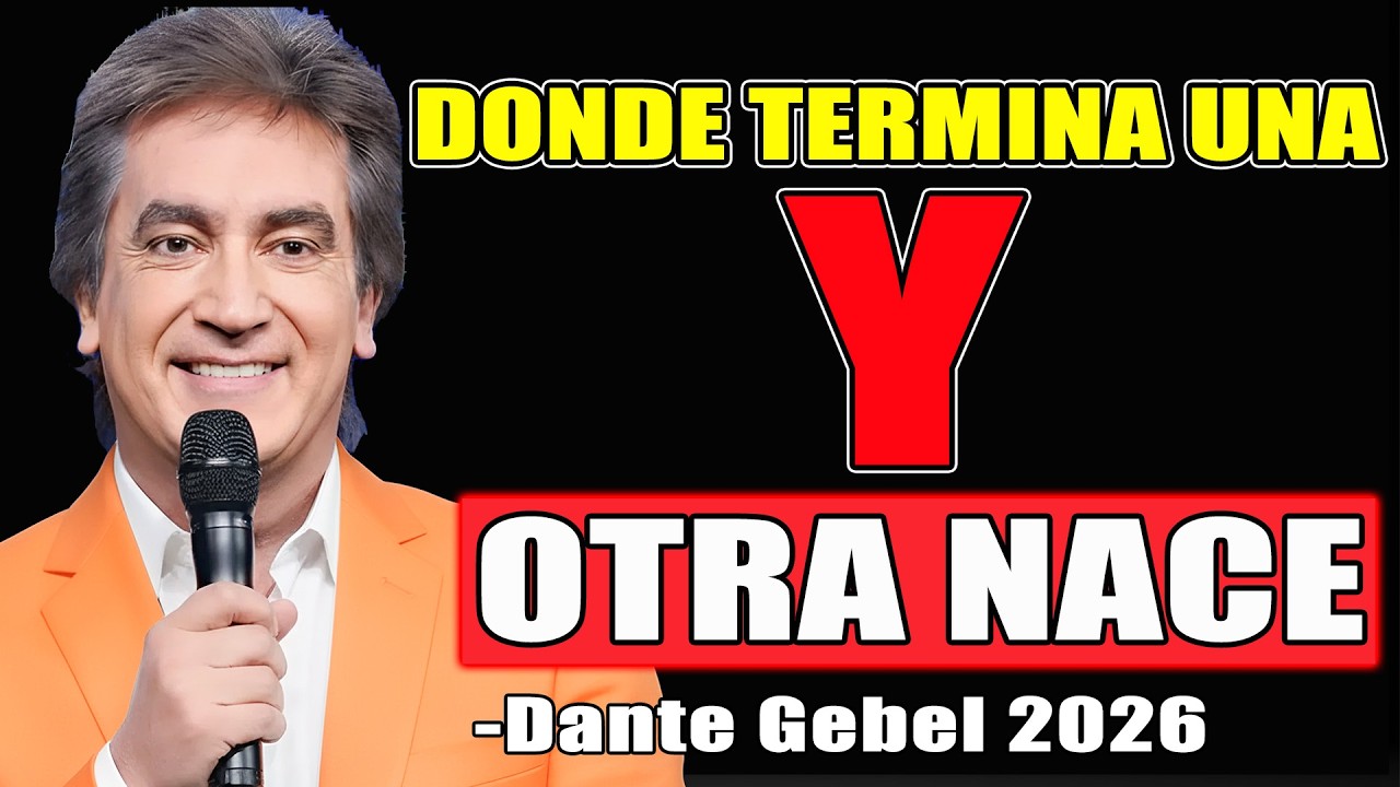 Donde Termina una Etapa y Nace Otra - Dante Gebel Predicas 2026