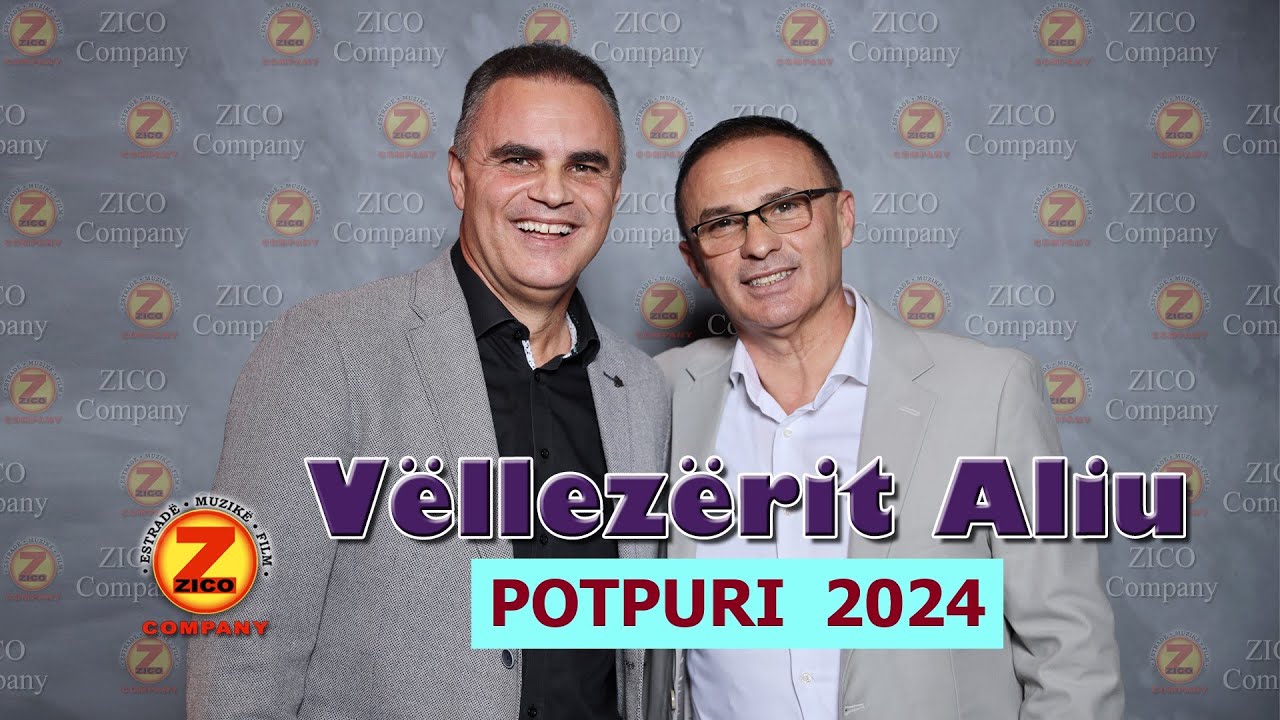 Vellezerit Aliu x Grupi POTPURI 2024