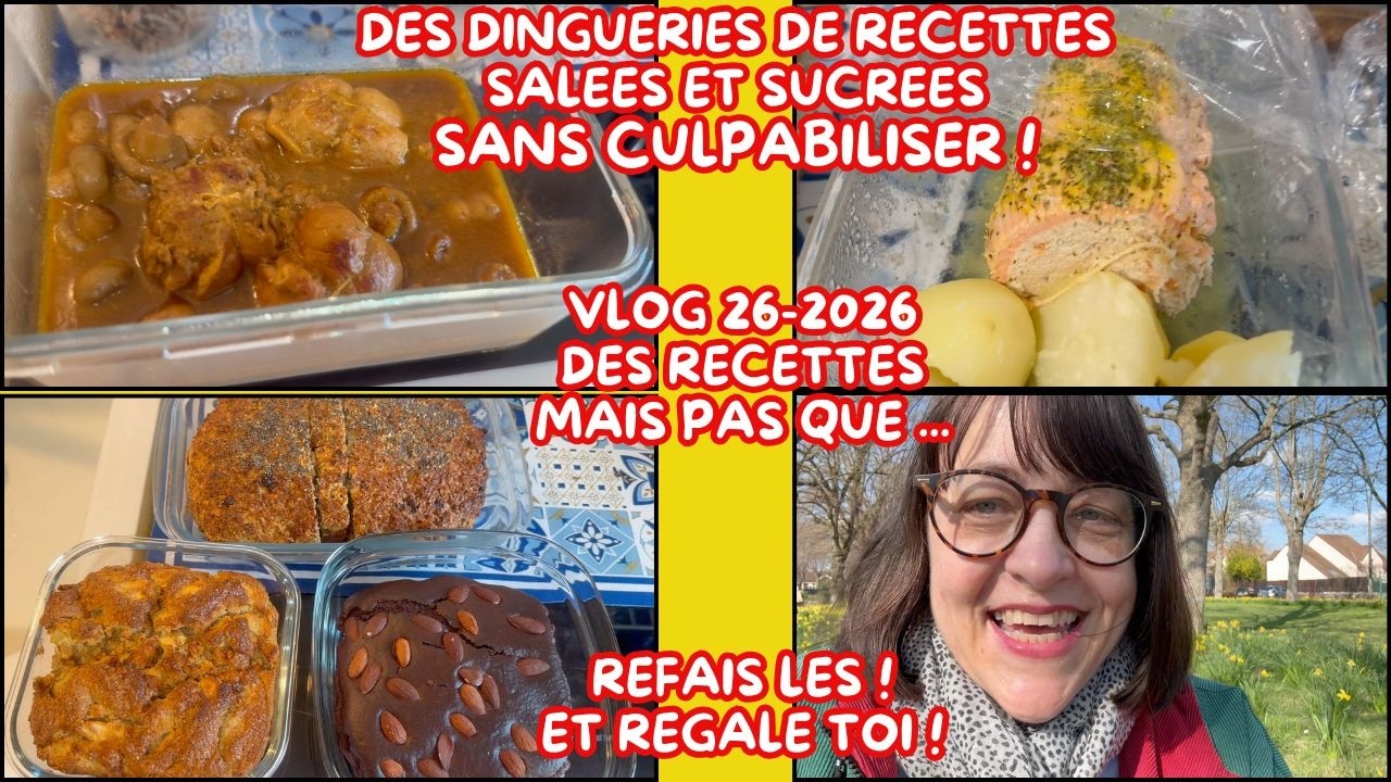 VLOG26/2026/DES DINGUERIES DE NOUVELLES RECETTES SANS CULPABILISER !/MAIS PAS QUE/ET REGALE TOI !