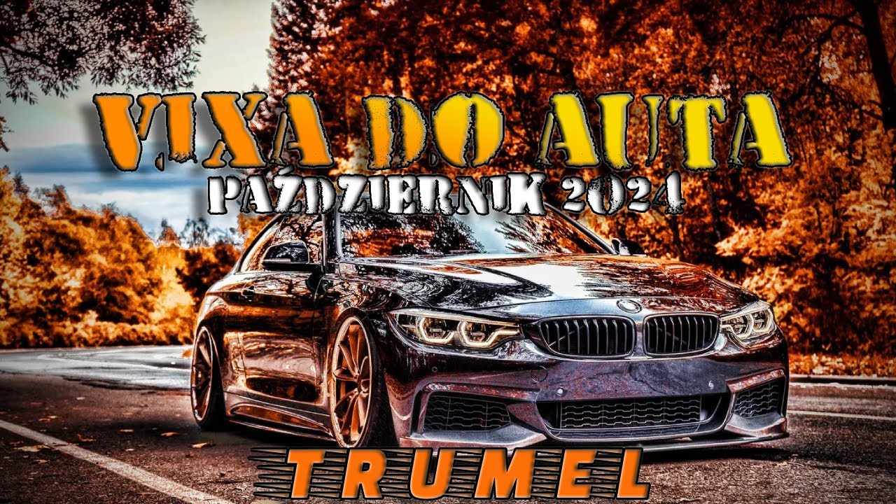 🔥 VIXA DO AUTA🔥 💥PAŹDZIERNIK 2024💥😈POMPA/VIXA/MEGAMIX😈 VOL.8🚗TRUMEL
