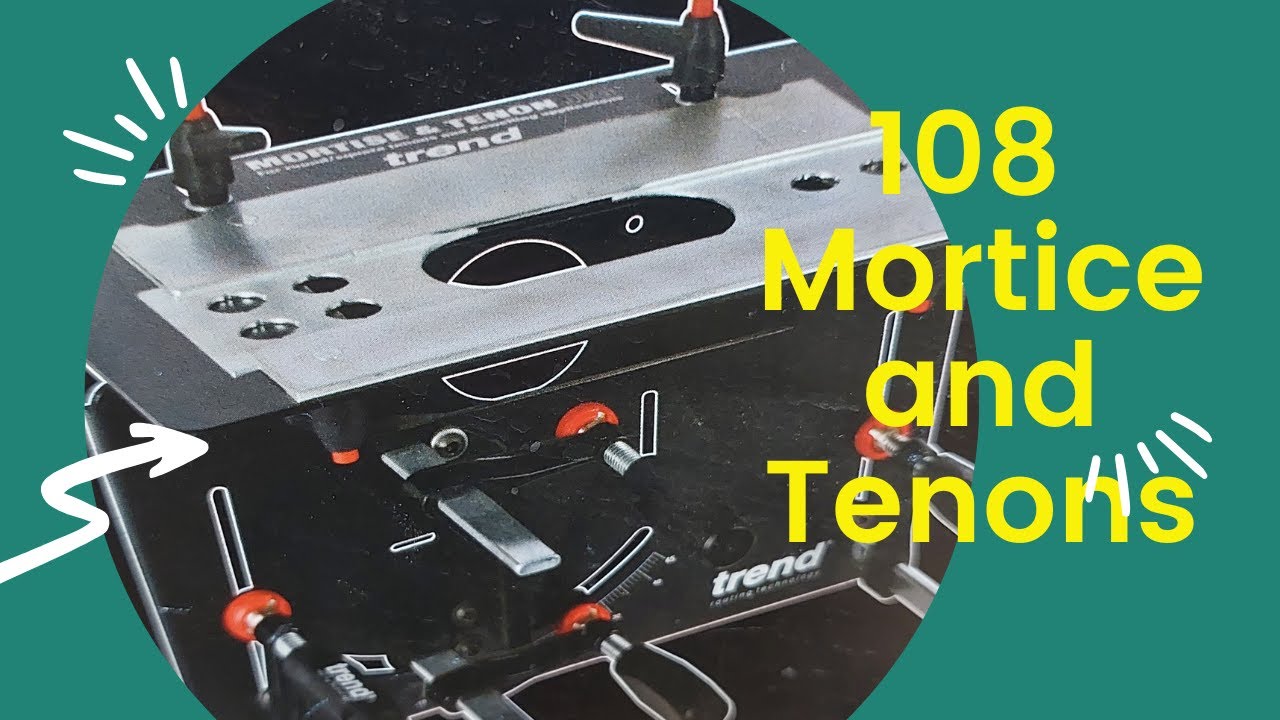 108 Mortice and Tenons made Quick.
