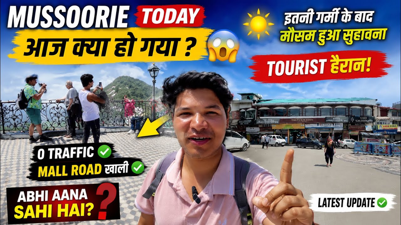Mussoorie Today 😱 Aaj Kya Ho Gaya? Itni Garmi Ke Baad Mausam Hua Suhana | 0 Traffic Mall Road Khali!