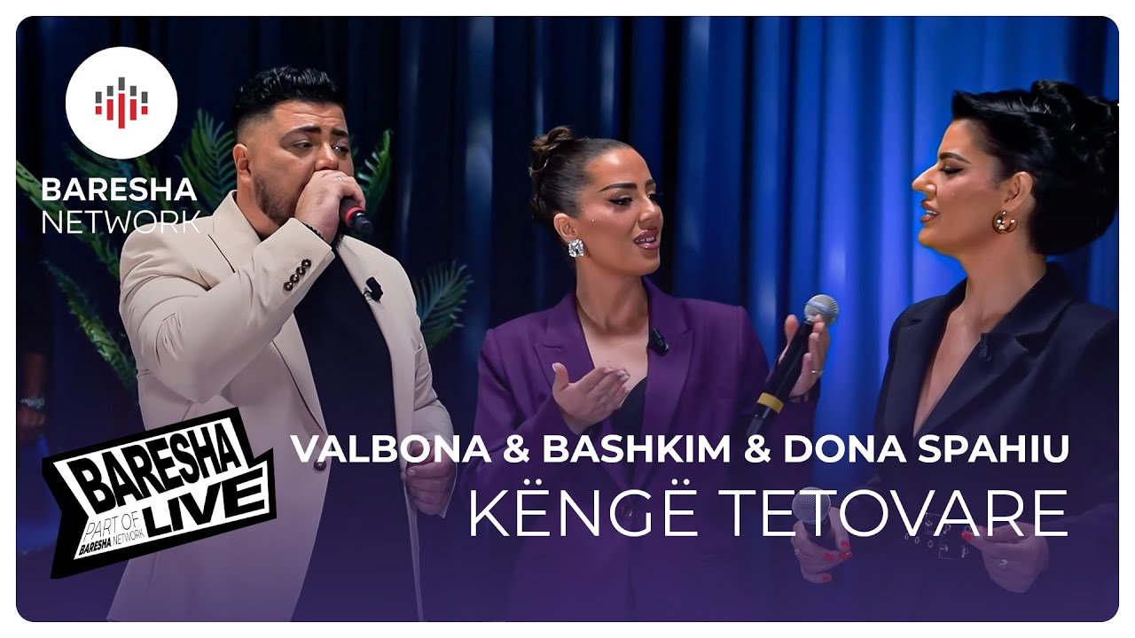 VALBONA & BASHKIM & DONA SPAHIU - KËNGË TETOVARE | LIVE