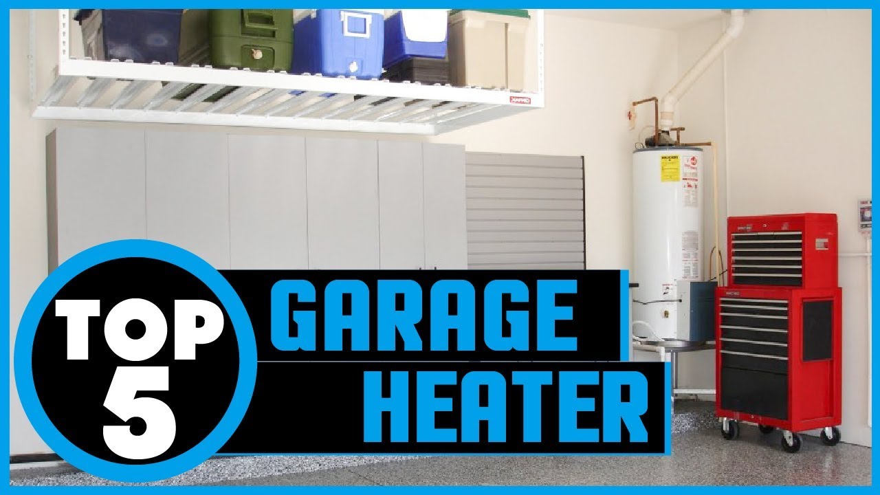 Best Garage Heater 2021 * Top 5 Garage Heater (Reviews)