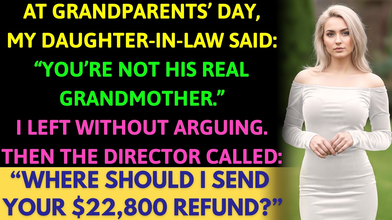 My Daughter-in-Law Said I Wasn&rsquo;t Family&mdash;Then the Preschool Director Asked About My $22,800 Refund