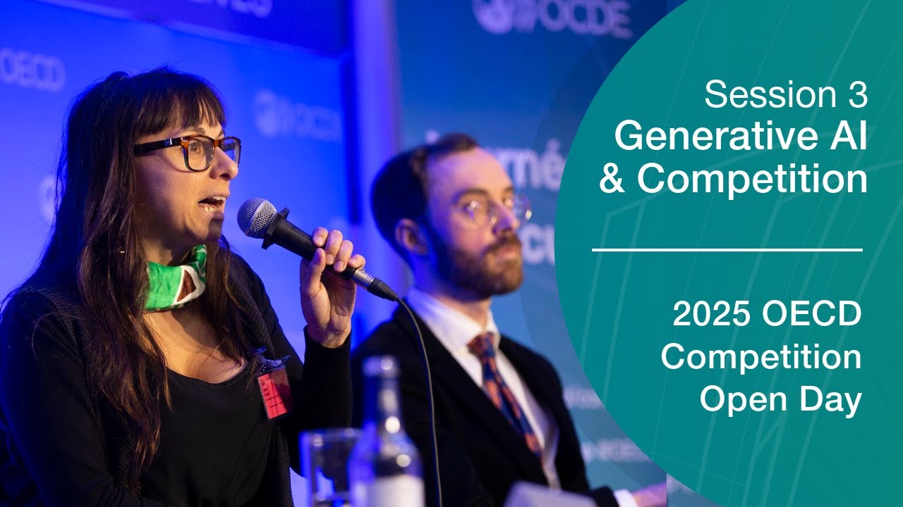 2025 OECD Competition Open Day - Session 3. How Should Competition Policy Respond to Generative AI?