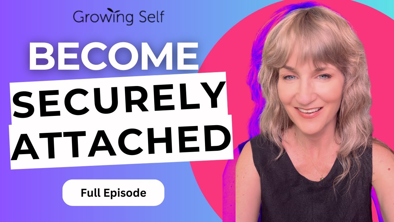 How to Develop a Secure Attachment Style #relationshippodcast