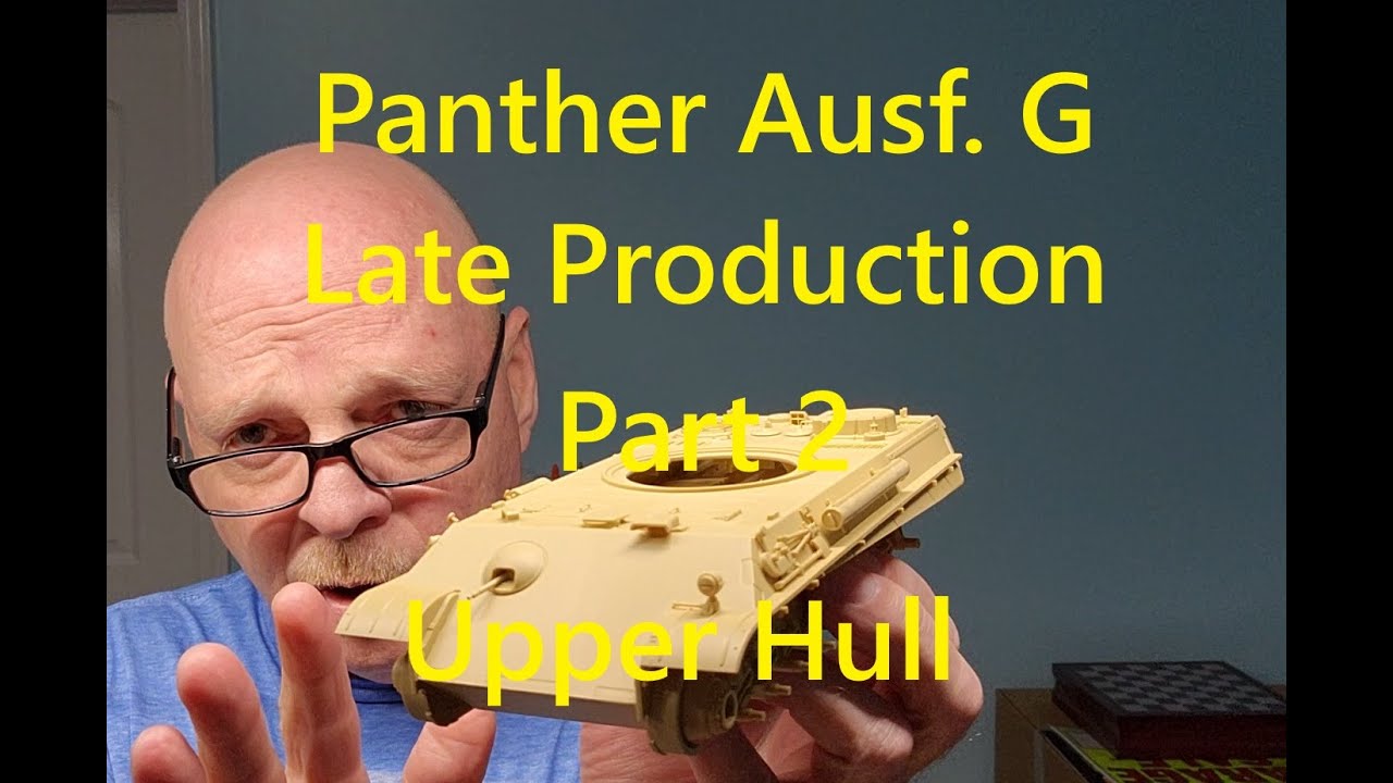 Panther Ausf. G, Late Production, Part 2, Upper Hull assembly