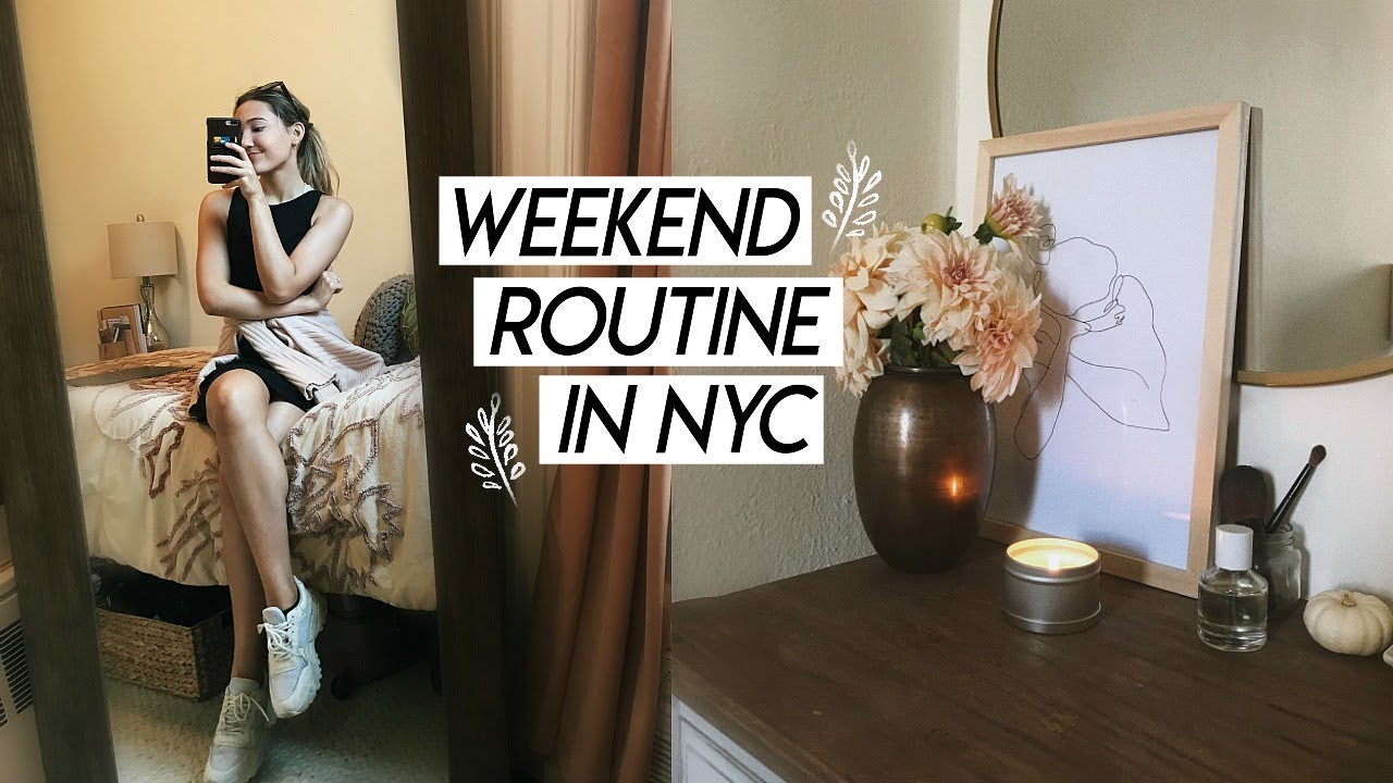 WEEKEND ROUTINE IN NYC | doing all the things that bring me joy