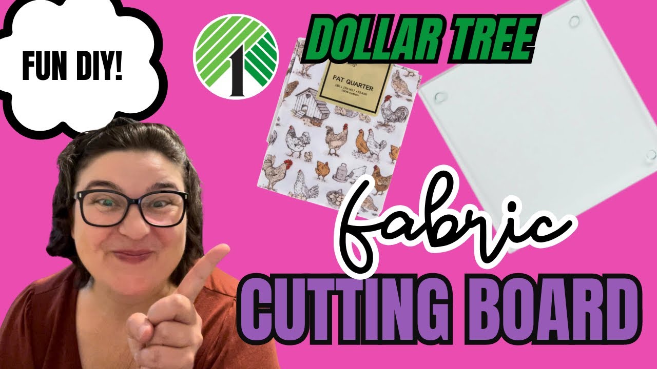 Diy Dollar Tree WASHABLE Fabric Backed Cutting Board