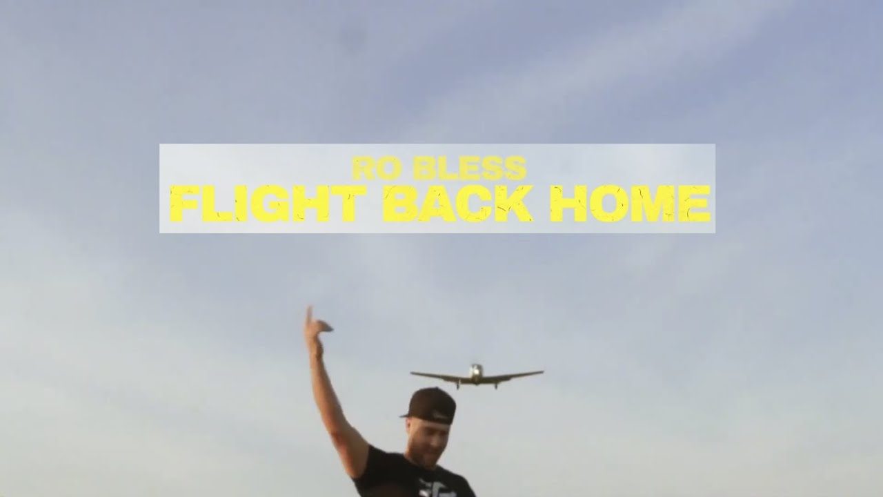 Ro Bless - Flight Back Home (Official Video)