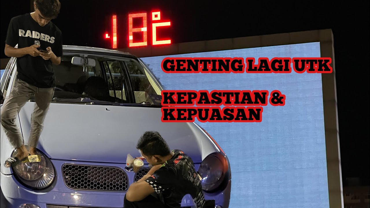 KALI KE-2 NAIK GENTING | KALI NI SIAP BERJALAN SEBAB KERETA DAH OKEY SIKIT