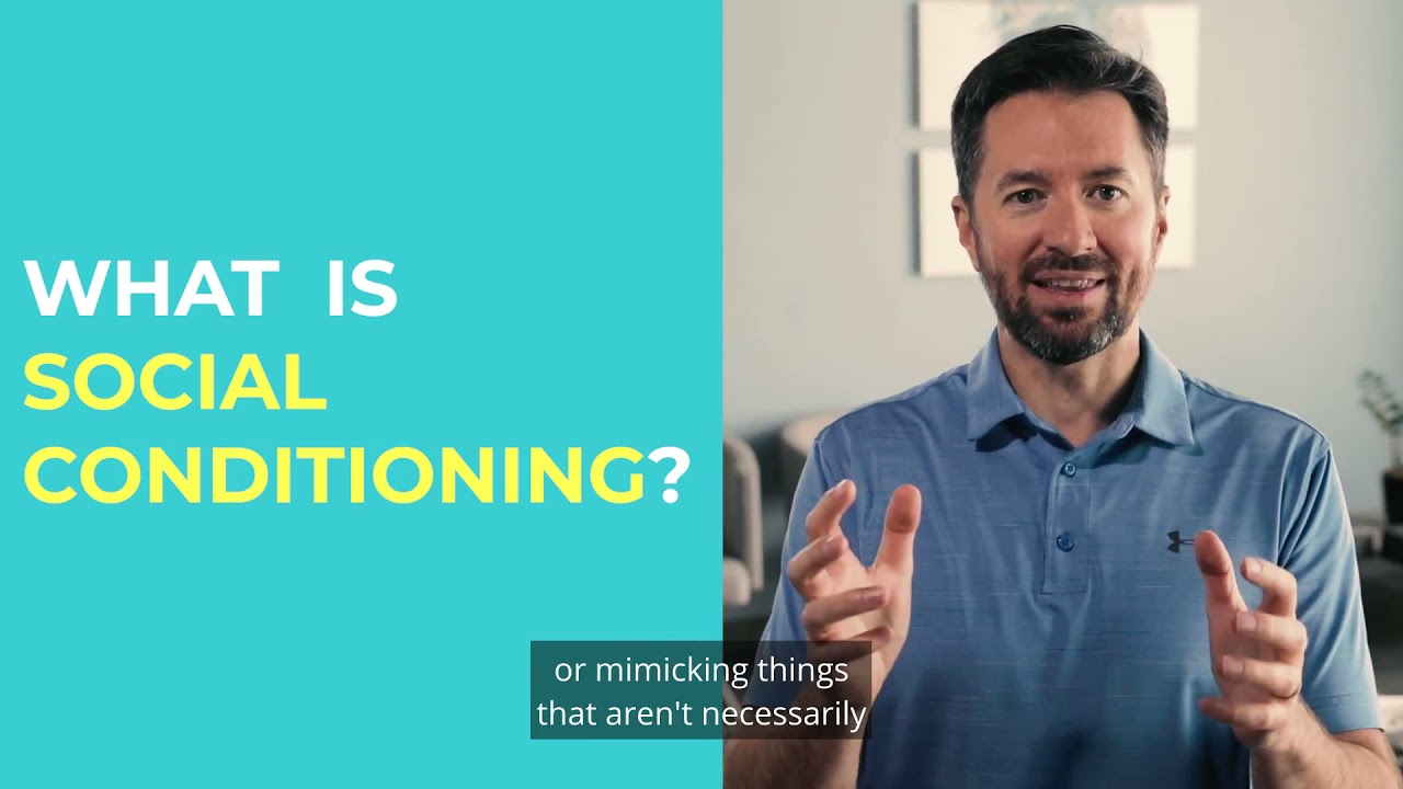 What is Social Conditioning?