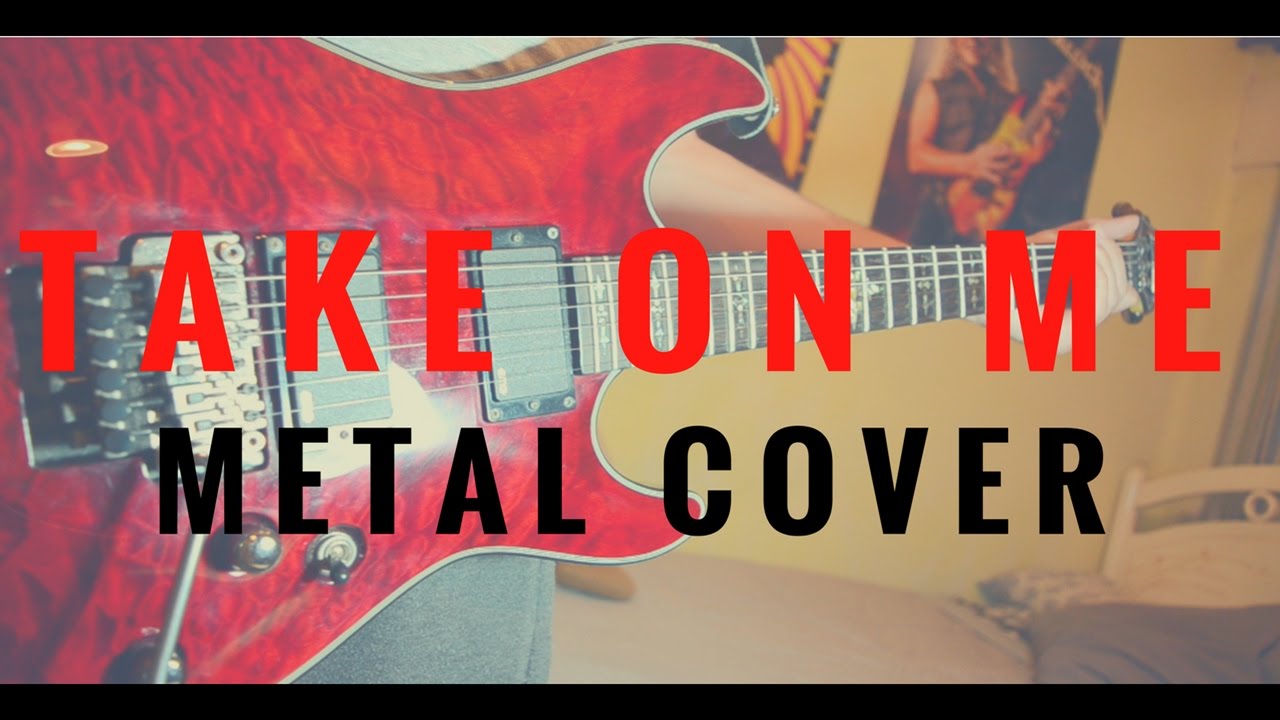 TAKE ON ME - a-ha (METAL COVER)