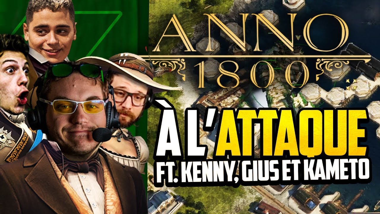 Anno 1800 #42 (ft. Kenny , Gius et Kameto) : &Agrave; L'ATTAQUE