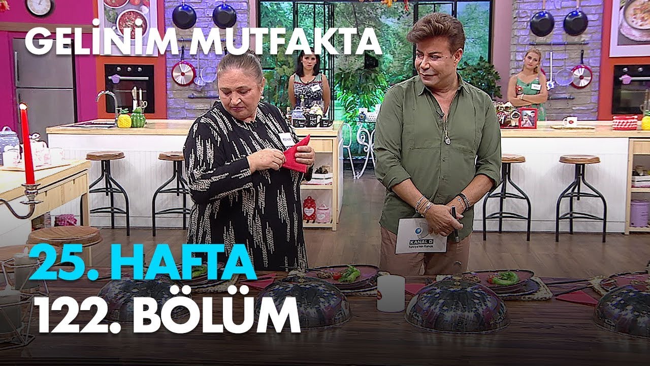 Gelinim Mutfakta 25. Hafta 122. Bölüm - Full Bölüm